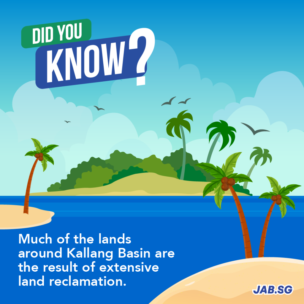 DID YOU KNOW? Much of the lands around Kallang Basin are the result of extensive land reclamation.